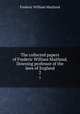 The collected papers of Frederic William Maitland, Downing professor of the laws of England. 2, Maitland, Frederic William, 1850-1906 