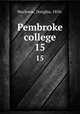 Pembroke college. 15, Macleane, Douglas, 1856- 