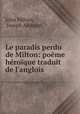 Le paradis perdu de Milton: pome hroque traduit de l`anglois, John Milton, Joseph Addison 
