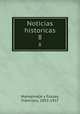 Noticias historicas. 8, Monsalvatje y Fossas, Francisco, 1853-1917 