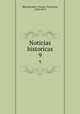 Noticias historicas. 9, Monsalvatje y Fossas, Francisco, 1853-1917 