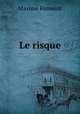Le risque, Maxime Formont 