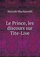 Le Prince, les discours sur Tite-Live, 