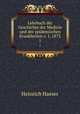 Lehrbuch der Geschichte der Medicin und der epidemischen Krankheiten v. 1, 1875. 1, Heinrich Haeser 