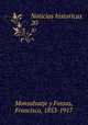 Noticias historicas. 20, Monsalvatje y Fossas, Francisco, 1853-1917 