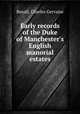 Early records of the Duke of Manchester`s English manorial estates, Boxall, Charles Gervaise 