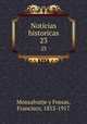 Noticias historicas. 23, Monsalvatje y Fossas, Francisco, 1853-1917 