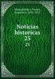 Noticias historicas. 25, Monsalvatje y Fossas, Francisco, 1853-1917 
