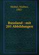 Russland : mit 205 Abbildungen, Weibel, Walther, 1882- 