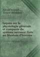 Leons sur la physiologie gnrale et compare du systme nerveux: faits au Musum d`histoire ., 