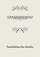 The Viking age : the early history, manners, and customs of the ancestors of the English-speaking nations illustrated from the antiquities discovered in mounds, cairns and bogs, as well as from the ancient sagas and eddas. 2, Paul B. Du Chaillu 