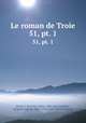 Le roman de Troie. 51, pt. 1, 
