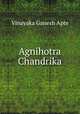 Agnihotra Chandrika, Vinayaka Ganesh Apte 