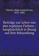 Beitrge zur Lehre von den typhsen Fiebern : hauptschlich in Bezug auf ihre Behandlung, Gutzeit, Hugo Leonard von, 1811-1882 