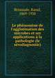 Le phnomne de l`agglutination des microbes et ses applications la pathologie (le srodiagnostic), Bensaude, Raoul, 1869-1938 