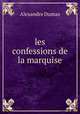 les confessions de la marquise, Alexandre Dumas 
