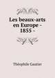 Les beaux-arts en Europe - 1855 -, 