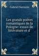Les grands potes romantiques de la Pologne: essais de littrature et d ., 