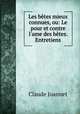 Les btes mieux connues, ou: Le pour et contre l`ame des btes. Entretiens, Claude Joannet 