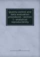 Quality control and data evaluation procedures : section I - analytical reproducibility, King, Donald E.|Ontario Ministry of the Environment 