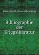Bibliographie der Kriegsliteratur, Kuns, Josef L. [from old catalog] 