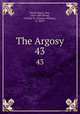 The Argosy. 43, Wood, Henry, Mrs., 1814-1887,Wood, Charles W. (Charles William), b. 1850? 