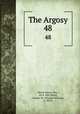 The Argosy. 48, Wood, Henry, Mrs., 1814-1887,Wood, Charles W. (Charles William), b. 1850? 