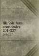 Illinois farm economics. 201-227, University of Illinois (Urbana-Champaign campus). Extension Service in Agriculture and Home Economics 