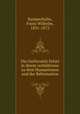 Die UniVersitt Erfurt in ihrem verhltnisse zu dem Humanismus und der Reformation, Kampschulte, Franz Wilhelm, 1831-1872 