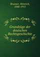 Grundzge der deutschen Rechtsgeschichte, Brunner, Heinrich, 1840-1915 