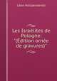 Les Isralites de Pologne: "(dition orne de gravures)", 