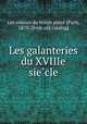 Les galanteries du XVIIIe siecle, 