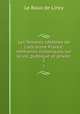 Les femmes clbres de l`ancienne France: mmoires historiques sur la vie, publique et prive .. 1, Le Roux de Lincy 