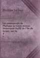 Les manuscrits de Philippe Le Geyt, ecuyer: lieutenant-bailli de l`le de Jersey, sur la .. 4, Philippe Le Geyt 