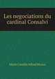 Les negociations du cardinal Consalvi, Marie Camille Alfred Meaux 