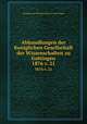 Abhandlungen der Koniglichen Gesellschaft der Wissenschaften zu Gottingen.. 1876 v. 21, Akademie der Wissenschaften in GoI?ttingen 