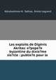 Les exploits de Dignis Akritas: e?pope?e byzantine du dixie?me sie?cle : publie?e pour la ., 