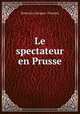 Le spectateur en Prusse, Delacroix (Jacques -Vincent) 