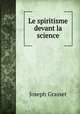Le spiritisme devant la science, Joseph Grasset 