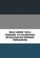 BILLY MEIER DIZ A VERDADE E A SILENCIOSA REVOLUCAO DA VERDADE VERDADEIRA., . 