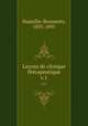 Leons de clinique thrapeutique. v.1, Dujardin-Beaumetz, 1833-1895 