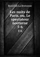 Les nuits de Paris, ou, Le spectateur nocturne. 5-6, Restif de La Bretonne 