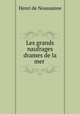 Les grands naufrages drames de la mer ., Henri de Noussanne 