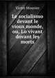 Le socialismo devant le vioux monde, ou, Lo vivant dovant les morts, Victor Mounier 