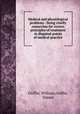 Medical and physiological problems : being chiefly researches for correct principles of treatment in disputed points of medical practice, Griffin, William,Griffin, Daniel 