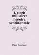 L`esprit militaire: histoire sentimentale, Paul Coutant 