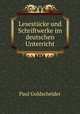 Lesestcke und Schriftwerke im deutschen Unterricht, Paul Goldscheider 
