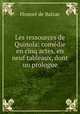 Les ressources de Quinola: comdie en cinq actes, en neuf tableaux, dont un prologue, 