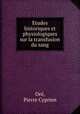 tudes historiques et physiologiques sur la transfusion du sang, 