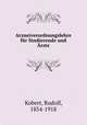 Arzneiverordnungslehre fr Studierende und rzte, Kobert, Rudolf, 1854-1918 